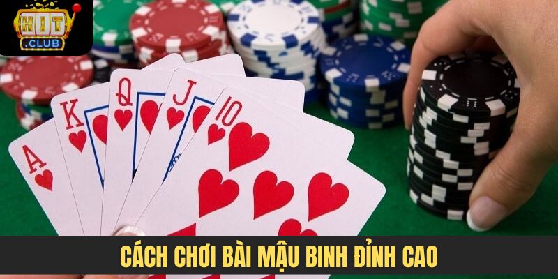 cách chơi bài Mậu Binh đỉnh cao