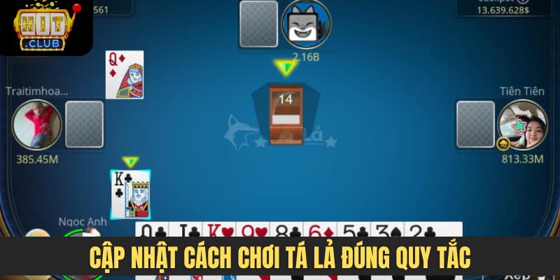 Cập nhật cách chơi tá lả đúng quy tắc