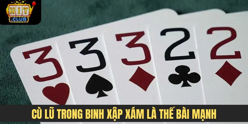 Cù lũ trong Binh Xập Xám là thế bài mạnh